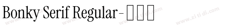 Bonky Serif Regular字体转换 Bonky Serif Regular字体转换
